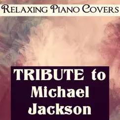 Tribute to Michael Jackson by Relaxing Piano Covers album reviews, ratings, credits