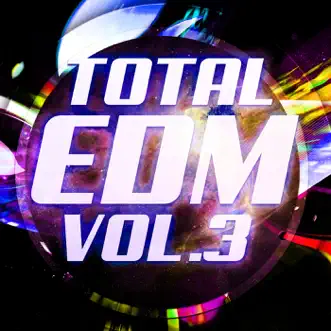 Total EDM, Vol. 3 by Various Artists album reviews, ratings, credits