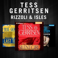 Tess Gerritsen - The Rizzoli & Isles Series: The Silent Girl, Last to Die, Die Again (Unabridged)