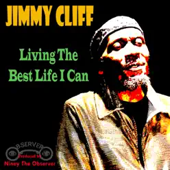 Living the Best Life I Can - Single - Jimmy Cliff Living the Best Life I Can - Single - Jimmy Cliff