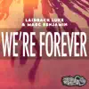 We're Forever (feat. Nuthin' Under A Million) [Radio Edit] song lyrics