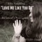 Love Me Like You Do [feat. Marcin Cyzowski] - Ada Furmaniak lyrics