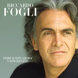 Storie di tutti i giorni e altri successi - Riccardo Fogli