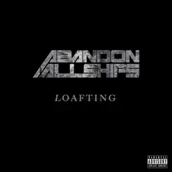 Loafting - Single - Abandon All Ships