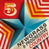 Five Star Newgrass & Progressive Country