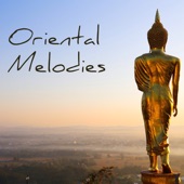 Oriental Melodies - Asian Zen Music for Relaxation, Tai Chi, Yoga Meditation and Massage Background artwork
