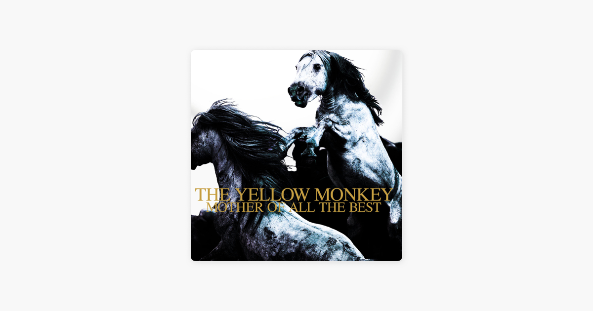 The Yellow Monkey Mother Of All The Best Remastered By The Yellow Monkey On Apple Music