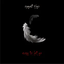 Easy To Let Go - Single - August Rigo Easy To Let Go - Single - August Rigo