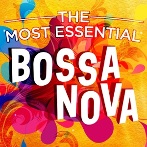 The Most Essential Bossa Nova