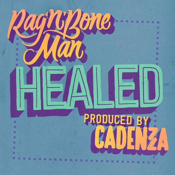 Healed - Single - Rag'n'Bone Man
