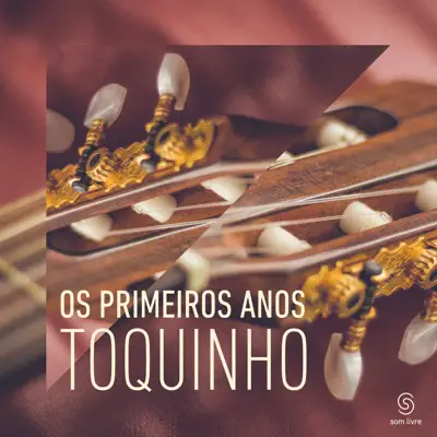 Os Primeiros Anos - Toquinho