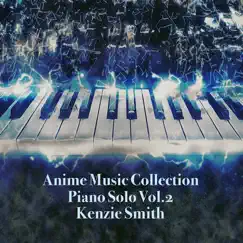 Anime Music Collection Piano Solo Vol.2 by Kenzie Smith Piano album reviews, ratings, credits