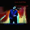 Love and Pain, Vol. 2 album lyrics, reviews, download