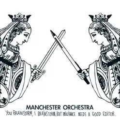 You Brainstorm, I Brainstorm, But Brilliance Needs a Good Editor - EP - Manchester Orchestra