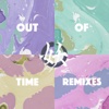 Out of Time (Remixes) - EP
