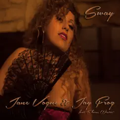 Sway (feat. Elaine Winter) [Remixes] by Jane Vogue & Jay Frog album reviews, ratings, credits