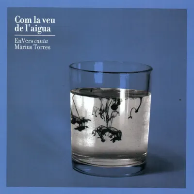 Com la Veu de l'Aigua - EnVers Canta Màrius Torres - EnVers