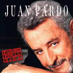 Pasión por la Vida (Remastered) - Juan Pardo
