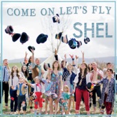 Shel - Come on, Let's Fly