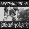 Jettison the Pod Sparky (Deluxe Digital Edition) album lyrics, reviews, download