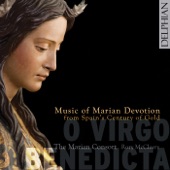 O Virgo Benedicta: Music of Marian Devotion from Spain’s Century of Gold artwork