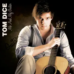 Me and My Guitar - Single - Tom Dice Me and My Guitar - Single - Tom Dice
