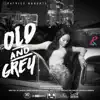 Old and Grey - Single album lyrics, reviews, download