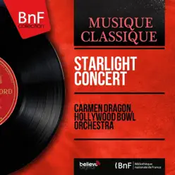 Starlight Concert (Mono Version) - Single - Hollywood Bowl Orchestra Starlight Concert (Mono Version) - Single - Hollywood Bowl Orchestra