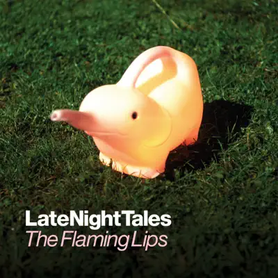 Late Night Tales: The Flaming Lips - The Flaming Lips