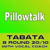 Stream & download Pillowtalk (Tabata 8 Round 20/10 With Vocal Coach) - Single