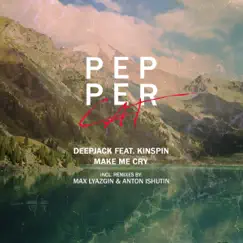 Make Me Cry - Single by Deepjack & Kinspin album reviews, ratings, credits