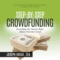 Mr. Joseph Hogue - Step by Step Crowdfunding: Everything You Need to Raise Money from the Crowd (Unabridged) artwork