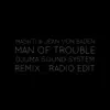 Man of Trouble (Djuma Soundsystem Remix) - Single album lyrics, reviews, download