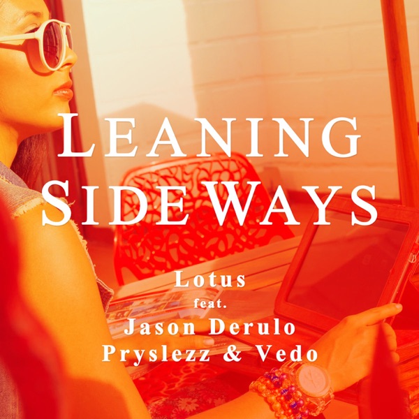 Leaning Sideways (feat. Jason Derulo, Pryslezz & VEDO) [Remixes] - Lotus