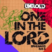 Liveloud (Psalm 30: II-12): One in the Lord (Ephesians 4: 4-5) artwork