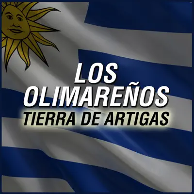 Tierra de Artigas - Los Olimareños