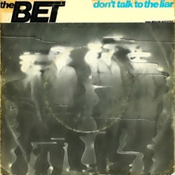 The Bet - Don't Talk to the Liar