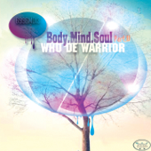 Body.Mind.Soul, Pt. IV - Who De Warrior