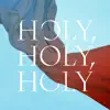 Holy, Holy, Holy - Single album lyrics, reviews, download