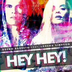 Hey Hey! (feat. Lorena Simpson) - Single by Breno Barreto album reviews, ratings, credits