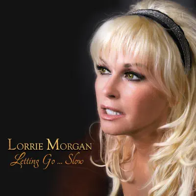 Letting Go… Slow - Lorrie Morgan