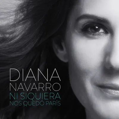 Ni siquiera nos quedó París - Single - Diana Navarro