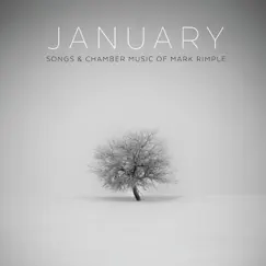 January: Songs & Chamber Music of Mark Rimple by Various Artists album reviews, ratings, credits