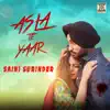 Asla Te Yaar - Single album lyrics, reviews, download