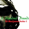 A Hundred Pounds of Marijuana, Series. 1