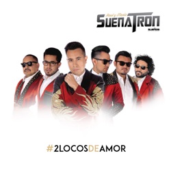 SuenaTron - Dos Locos de Amor