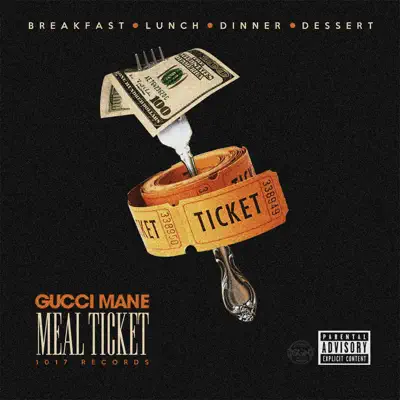 Meal Ticket - Gucci Mane