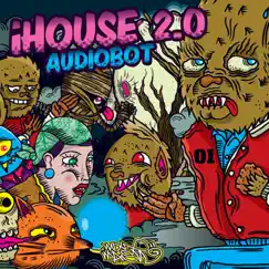 IHouse 2.0 - Single by Audiobot album reviews, ratings, credits