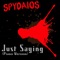 Just Saying (Piano Version) - Spydaios lyrics