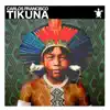 Stream & download Tikuna